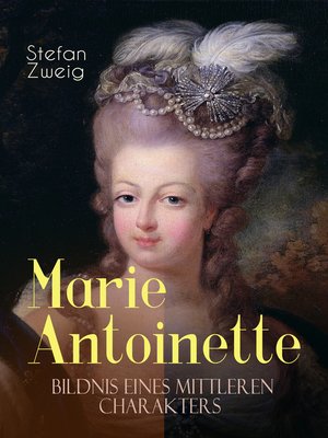 cover image of Marie Antoinette. Bildnis eines mittleren Charakters